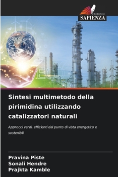 Sintesi multimetodo della pirimidina utilizzando catalizzatori naturali (Italian Edition)