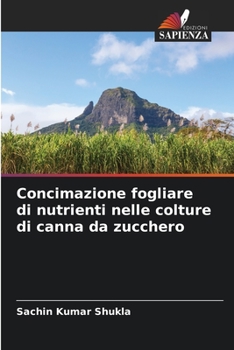 Concimazione fogliare di nutrienti nelle colture di canna da zucchero (Italian Edition)