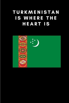 Paperback Turkmenistan is where the heart is: Country Flag A5 Notebook to write in with 120 pages Book