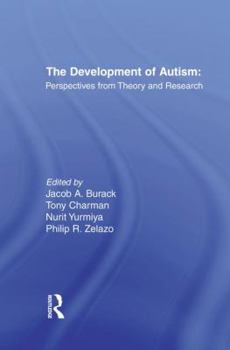 Paperback The Development of Autism: Perspectives from Theory and Research Book