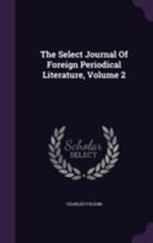Hardcover The Select Journal Of Foreign Periodical Literature, Volume 2 Book