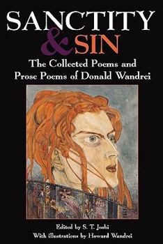 Paperback Sanctity and Sin: The Collected Poems And Prose Poems Of Donald Wandrei Book