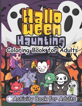Paperback Halloween Haunting: A Beautifully Coloring Book for Adults: Dive into the World of Skulls, Witches, Zombies And Ghost with this Adult Acti Book