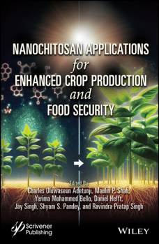 Hardcover Nanochitosan Applications for Enhanced Crop Production and Food Security Book