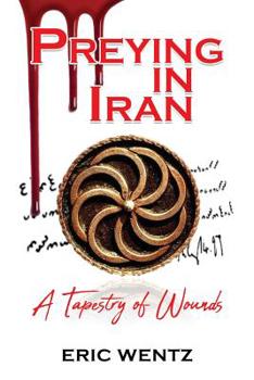 Paperback Preying in Iran: A Tapestry of Wounds Book