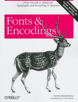 Paperback Fonts & Encodings: From Advanced Typography to Unicode and Everything in Between Book
