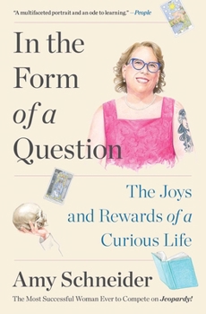 Paperback In the Form of a Question: The Joys and Rewards of a Curious Life Book