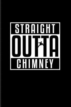 Straight Outta Chimney: Rock Climbing 2020 Planner Weekly & Monthly Pocket Calendar 6x9 Softcover Organizer For Bouldering & Mountains Fan Fans
