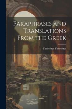 Paperback Paraphrases and Translations From the Greek Book
