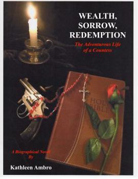 Paperback Wealth, Sorrow, Redemption: The Adventurous Life of a Countess Book