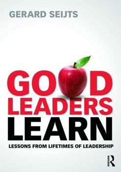 Paperback Good Leaders Learn: Lessons from Lifetimes of Leadership Book