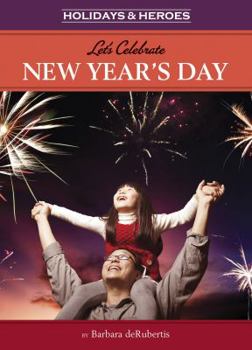 Let's Celebrate New Year's Day - Book  of the Holidays & Heroes