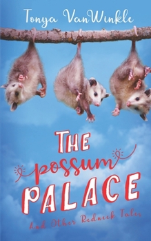 Paperback The Possum Palace and Other Redneck Tales Book