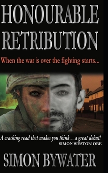 Paperback Honourable Retribution: When the war is over the fighting starts Book