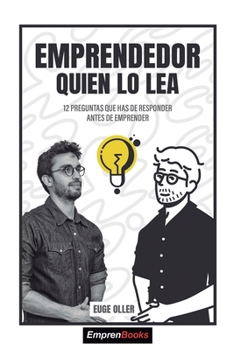 Paperback Emprendedor Quien Lo Lea: 12 preguntas que has de responder antes de emprender [Spanish] Book