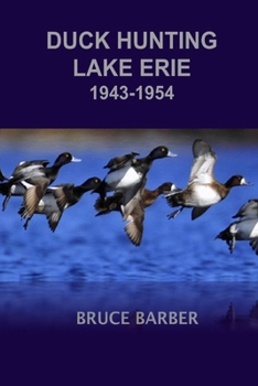 Paperback Duck Hunting Lake Erie 1945-1954 Book
