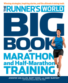 Paperback The Runner's World Big Book of Marathon and Half-Marathon Training: Winning Strategies, Inpiring Stories, and the Ultimate Training Tools Book