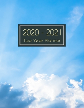 2020-2021 Two Year Planner : Heaven Blue Sky Two Year Planner, Two Year Calendar 2020-2021, Daily Monthly Planner 2020 Size 8. 5 X 11 Inch, 24 Months Calendar, Business Planners, Agenda, Schedule, Org