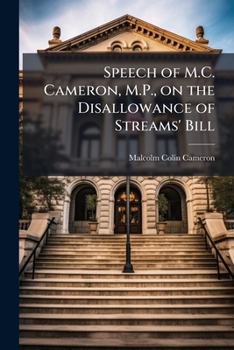 Paperback Speech of M.C. Cameron, M.P., on the Disallowance of Streams' Bill Book