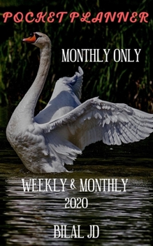 POCKET PLANNER MONTHLY ONLY: WEEKLY MONTHLY PLANNER 2020: 2020 CALENDAR: JAN 1st - DEC 31