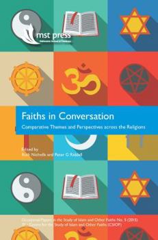 Paperback Faiths in Conversation: Comparative Themes and Perspectives across the Religions Book