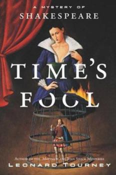 Time's Fool: A Mystery of Shakespeare - Book #1 of the A Mystery of Shakespeare