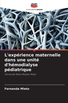Paperback L'expérience maternelle dans une unité d'hémodialyse pédiatrique [French] Book