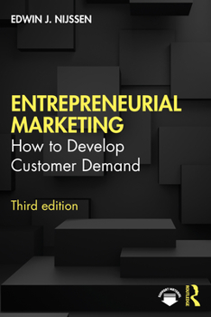 Paperback Entrepreneurial Marketing: How to Develop Customer Demand Book