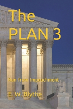 Paperback The PLAN 3: Run from Impeachment Book