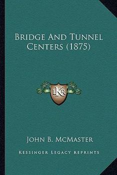 Paperback Bridge And Tunnel Centers (1875) Book