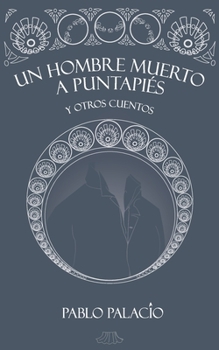 Paperback Un hombre muerto a puntapi?s: y otros cuentos [Spanish] Book