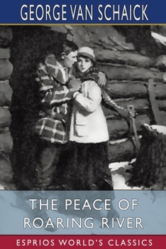 Paperback The Peace of Roaring River (Esprios Classics): Illustrated by W. H. D. Koerner Book