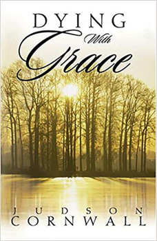 Paperback Dying with Grace: Embark for Heaven Without Fear! Book
