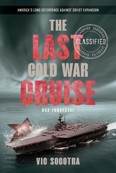 Paperback The Last Cold War Cruise: USS Forrestal Book