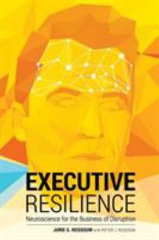 Paperback Executive Resilience: Neuroscience for the Business of Disruption Book