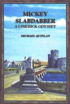 Paperback Mickey Slabdabber, a Limerick Odyssey Book