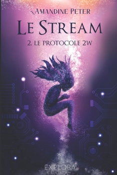 Paperback Le Stream: Le Protocole 2W: tome 2 [French] Book