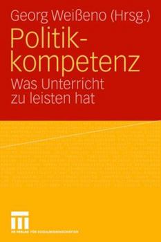 Paperback Politikkompetenz: Was Unterricht Zu Leisten Hat [German] Book