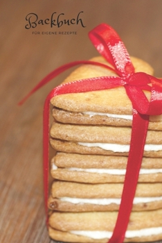 Backbuch - Für eigene Rezepte: Das Rezeptbuch zum Selberschreiben 120 Seiten Für deine Lieblingsrezepte – A5 Softcover (leeres Backbuch) blanco , gepunktet, dotted (German Edition)