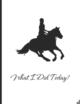 Paperback What I did today?: Female Horseback Rider Draw And Write Journal. All About Me Story Notebook. Equestrian Black & White Book