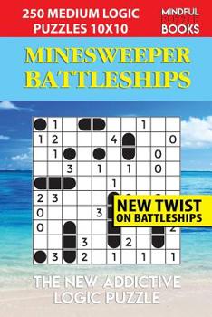 Paperback Minesweeper Battleships: 250 Medium Logic Puzzles 10x10 Book