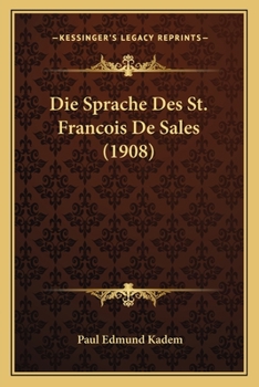 Die Sprache Des St. Francois De Sales (1908)