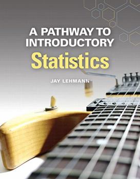 Hardcover A Pathway to Introductory Statistics Plus New Mylab Math with Pearson Etext -- Access Card Package [With Access Code] Book