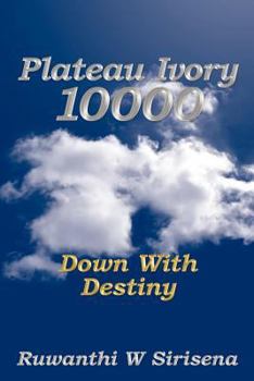 Paperback Plateau Ivory 10,000: Down with Destiny Book