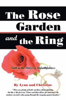 Paperback The Rose Garden and the Ring: Faith in the Midst of Unfaithfulness Book