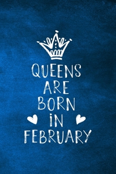 Paperback Queens Are Born In February: Unique Notebook Gift for Women, Blank Lined Journal to Write In Book