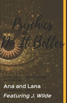 Paperback Psychics Do It Better: Divine Ways of Being Together Book