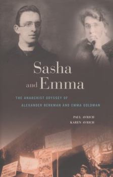 Hardcover Sasha and Emma: The Anarchist Odyssey of Alexander Berkman and Emma Goldman Book