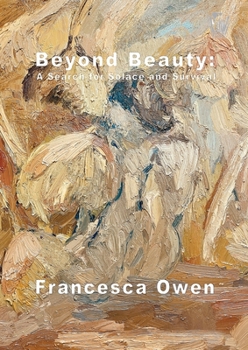 Paperback Beyond Beauty: A Search for Solace and Survival Book