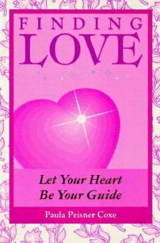 Paperback Finding Love: Let Your Heart Be Your Guide Book